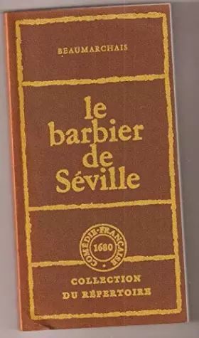 Couverture du produit · Le Barbier de Séville ou la Précaution inutile : Comédie en 4 actes (Collection du répertoire)
