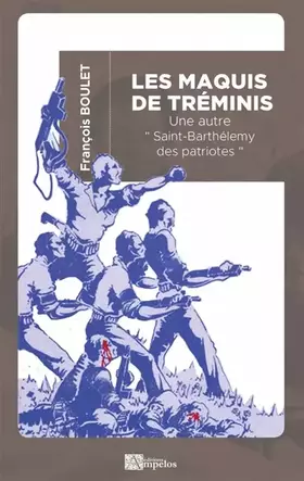 Couverture du produit · Les maquis de Tréminis: Une autre "Saint-Barthélemy des patriotes"