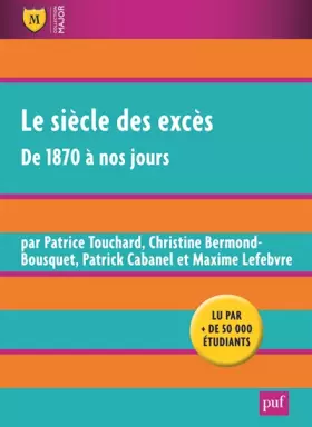 Couverture du produit · Le siècle des excès : de 1870 à nos jours
