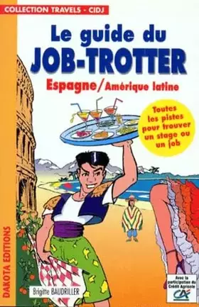 Couverture du produit · Le Guide Du Job-Trotter. Espagne, Amerique Latine