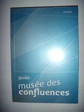 Couverture du produit · Expositions, Lyon: Guide du Musée des Confluences, 2015