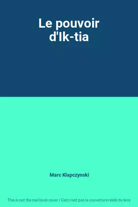Couverture du produit · Le pouvoir d'Ik-tia