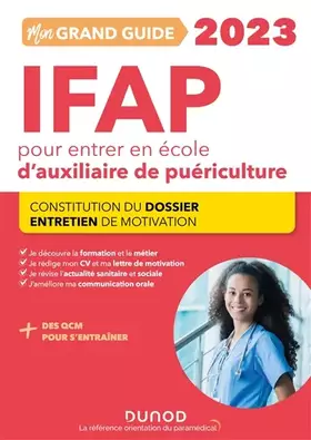 Couverture du produit · Mon grand guide IFAP 2023 pour entrer en école d'auxiliaire de puériculture: Constitution du dossier, Entretien de motivation (