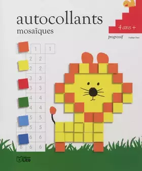 Couverture du produit · Autocollants mosaiques progressifs : 4 ans + : le lion