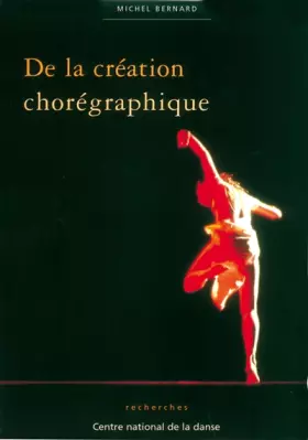 Couverture du produit · De la Création chorégraphique