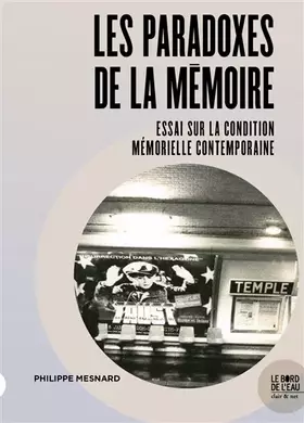Couverture du produit · Les paradoxes de la mémoire: Essai sur la condition mémorielle contemporaine