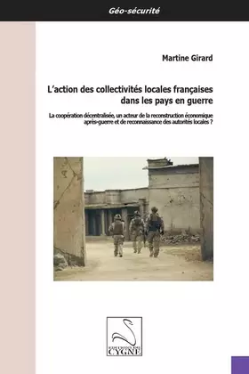 Couverture du produit · L'action des collectivités locales françaises dans les pays en guerre: La coopération décentralisée, un acteur de la reconstruc