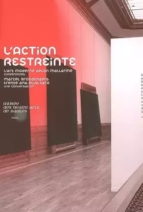 Couverture du produit · L'action restreinte: L'art moderne selon Mallarmé