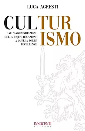 Couverture du produit · CulTurismo. Dall'amministrazione della riqualificazione a quella delle eccellenze