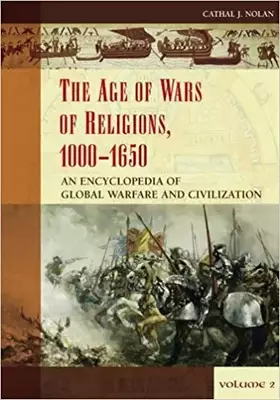 Couverture du produit · The Age of Wars of Religion, 1000-1650: Encyclopedia of Global Warfare and Civilization, Volume 2 L-Z (Greenwood Encyclopedias 