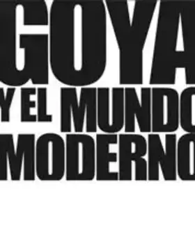 Couverture du produit · Goya y el mundo moderno: 1 (General)