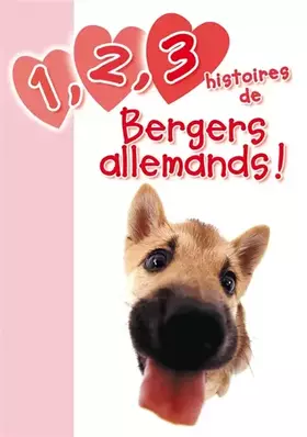 Couverture du produit · 1, 2, 3 histoires de Bergers allemands !