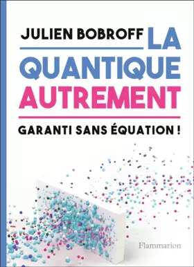 Couverture du produit · La quantique autrement: Garanti sans équation !