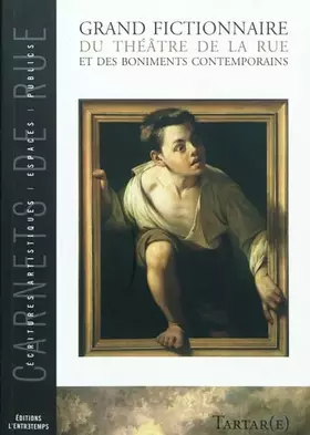 Couverture du produit · Grand fictionnaire du théâtre de la rue et des boniments contemporains
