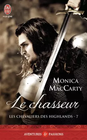 Couverture du produit · Les chevaliers des Highlands, Tome 7 : Le chasseur