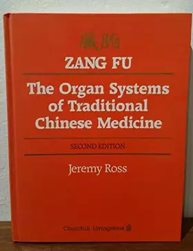 Couverture du produit · Zang Fu: The Organ Systems of Traditional Chinese Medicine