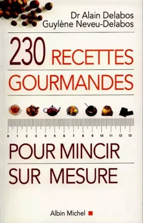 Couverture du produit · 230 recettes gourmandes pour mincir sur mesure