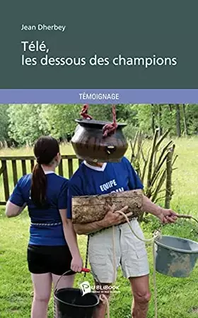 Couverture du produit · Télé, les dessous des champions
