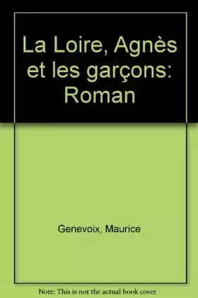 Couverture du produit · La loire, agnes et les garcons