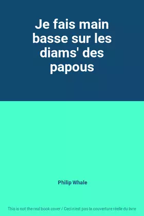 Couverture du produit · Je fais main basse sur les diams' des papous