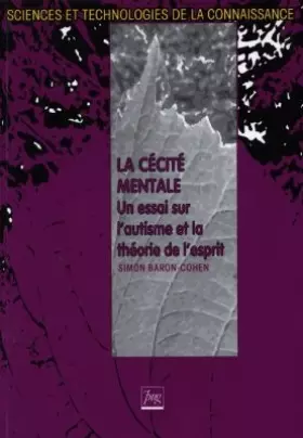 Couverture du produit · La Cécité mentale : un essai sur l'autisme et la théorie de l'esprit