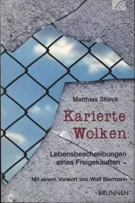 Couverture du produit · Karierte Wolken: Lebensbeschreibungen eines Freigekauften: über Storcks Leben in der DDR und als politischer Häftling, seine Au