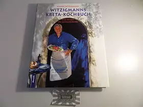 Couverture du produit · Witzigmanns Kreta-Kochbuch: Neue Rezepte des Jahrhundertkochs