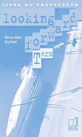 Couverture du produit · Looking Forward - Terminale: Livre du professeur