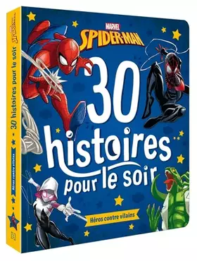 Couverture du produit · SPIDER-MAN - 30 Histoires pour le soir : Héros contre Vilains - MARVEL
