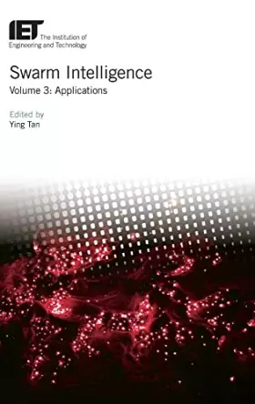 Couverture du produit · Swarm Intelligence: Applications (Control, Robotics and Sensors)