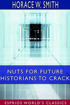 Couverture du produit · Nuts for Future Historians to Crack (Esprios Classics): Containing the Cadwalader Pamphlet, Valley Forge Letters