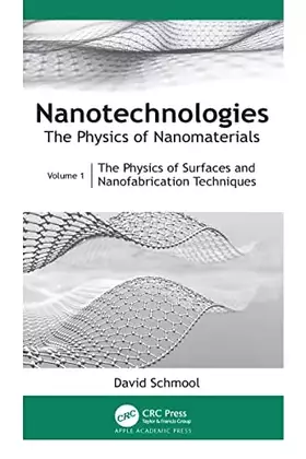Couverture du produit · Nanotechnologies: The Physics of Nanomaterials: Volume 1: The Physics of Surfaces and Nanofabrication Techniques