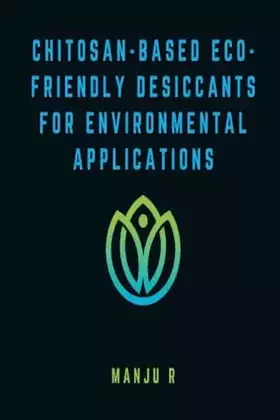 Couverture du produit · Chitosan-Based Eco-Friendly Desiccants for Environmental Applications