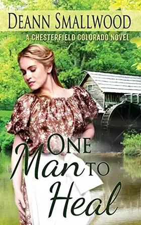 Couverture du produit · One Man to Heal: (A Chesterfield Colorado Novel Book 2)