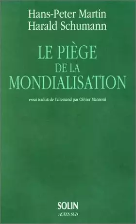 Couverture du produit · Le piège de la mondialisation : L'agression contre la démocratie et la prospérité