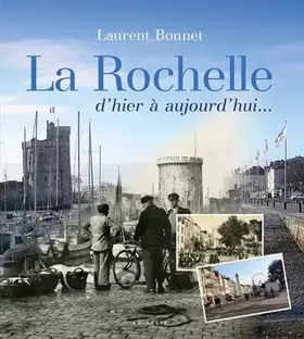 Couverture du produit · La Rochelle d'hier à aujourd'hui