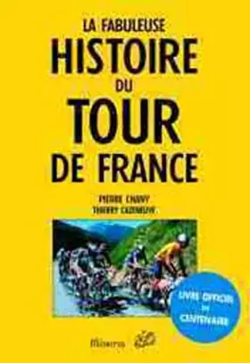 Couverture du produit · La Fabuleuse Histoire du Tour de France