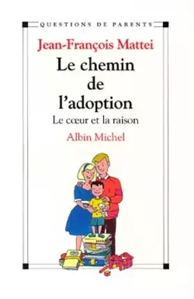 Couverture du produit · LE CHEMIN DE L'ADOPTION. Le coeur et la raison