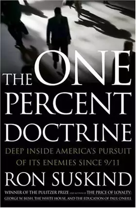 Couverture du produit · The One Percent Doctrine: Deep Inside America's Pursuit of Its Enemies Since 9/11