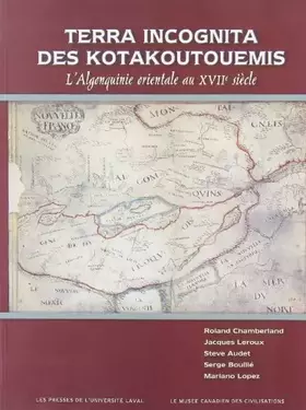 Couverture du produit · Terra incognita des kotakoutouemis l algonquinie orientale xviie