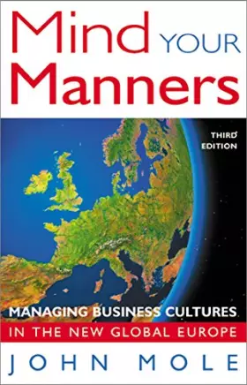 Couverture du produit · Mind Your Manners : Managing Business Cultures in the New Global Europe