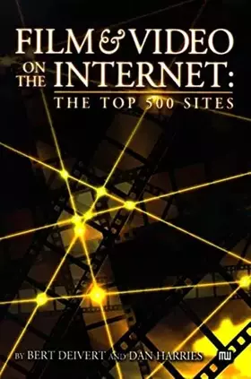 Couverture du produit · Film & Video on the Internet: The Top 500 Sites