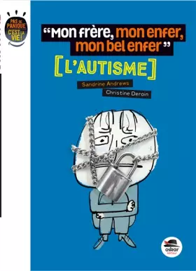 Couverture du produit · Mon frere, mon enfer, mon bel enfer - Lautisme -