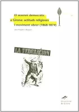 Couverture du produit · El sexenni democràtic de Girona: actituds religioses i moviment obrer (1868-1874): 16 (Diversitas)