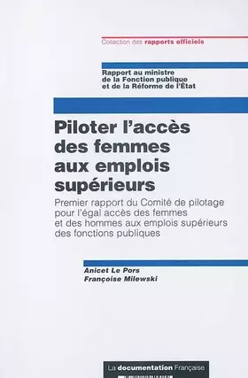 Couverture du produit · PILOTER L'ACCES DES FEMMES AUX EMPLOIS SUPERIEURS:PREMIER RAPPORT DU COMITE DE PILOTAGE POUR L'EGAL ACCES DES FEMMES ET DES HOM