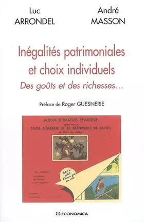 Couverture du produit · Inégalités patrimoniales et choix individuels : Des goûts et des richesses...