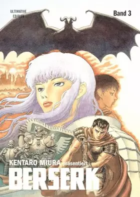 Couverture du produit · Berserk: Ultimative Edition 03: Das Dark-Fantasy-Epos! Jetzt im Großformat mit neuer Covergestaltung, um noch tiefer in die fas