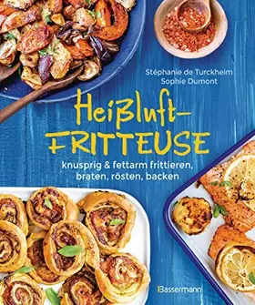 Couverture du produit · Heißluftfritteuse - knusprig & fettarm frittieren, braten, rösten, backen - neue Rezepte für den Airfryer für Fleisch, Fisch, G