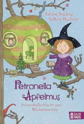Couverture du produit · Petronella Apfelmus - Schneeballschlacht und Wichtelstreiche: Band 3