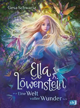 Couverture du produit · Ella Löwenstein - Eine Welt voller Wunder: Eine magische Geschichte voller Spannung und Poesie für Kinder ab 8 Jahren (Die Ella